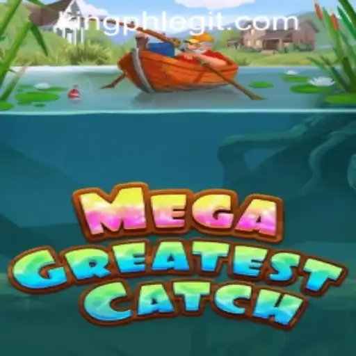 Exploring the Thrills of MegaGreatestCatch: Is King PH Legit?