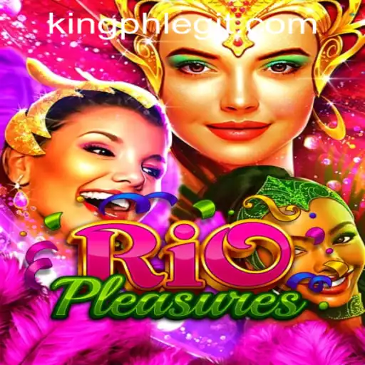 Exploring the Vibrant World of RioPleasures and Decoding the Legitimacy of King PH